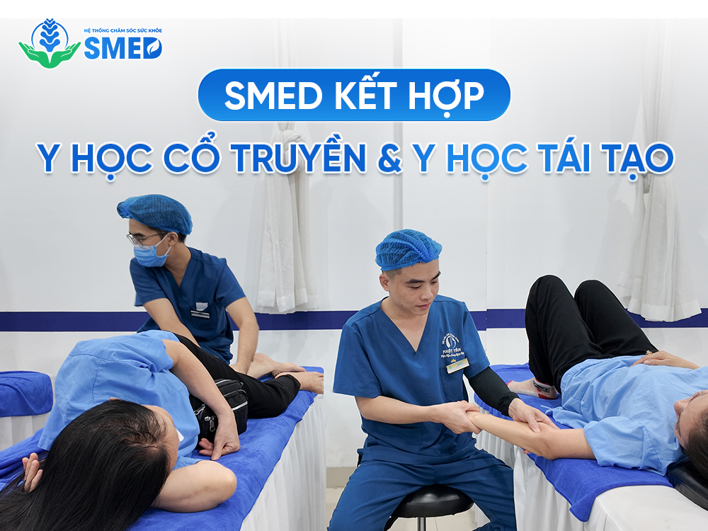 Sự kết hợp giữa Y học tái tạo + Y học cổ truyền tại SMED
