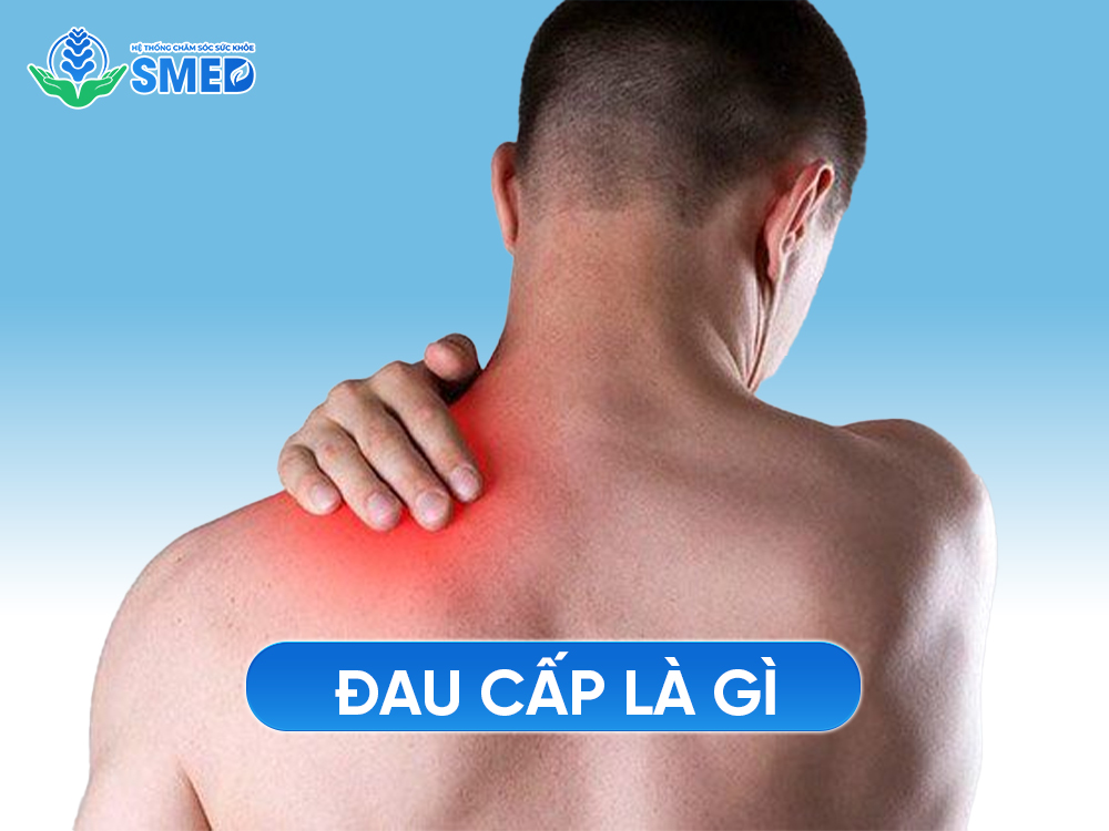 Hiểu rõ khái niệm đau cấp trong xương khớp 