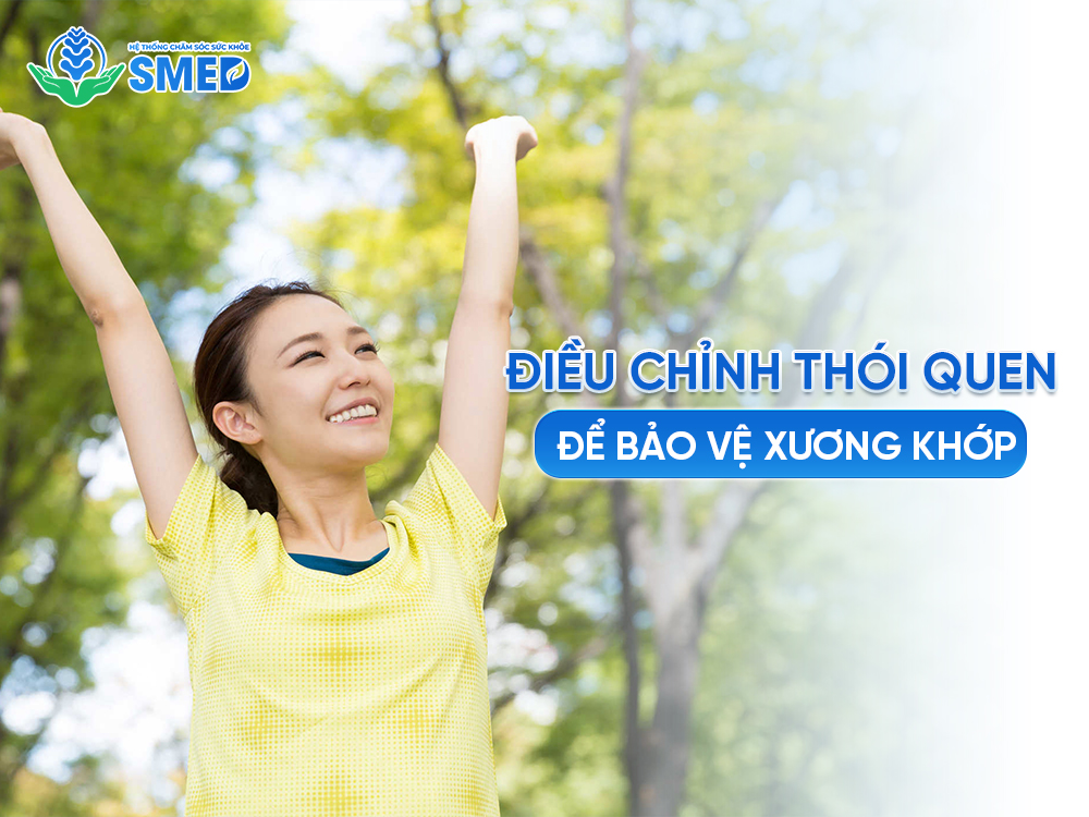 Điều chỉnh thói quen như thế nào để bảo vệ xương khớp tốt hơn 