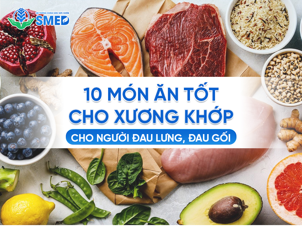 10 món ăn tốt cho xương khớp cho người đau lưng đau gối 