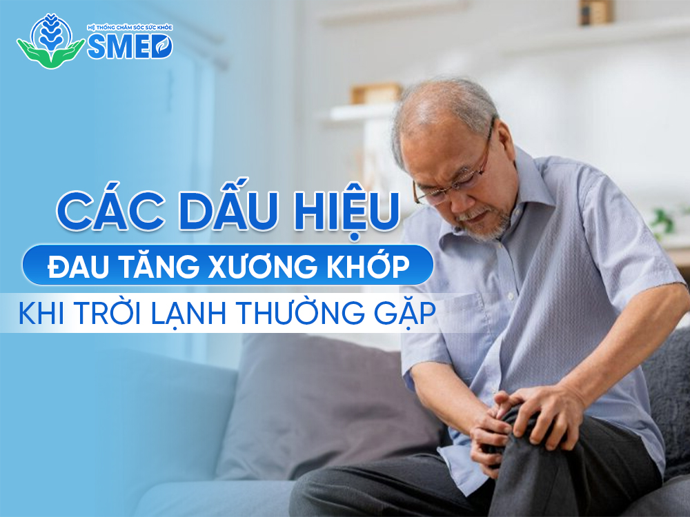 Các dấu hiệu cho thấy xương khớp đau tăng khi trời lạnh 