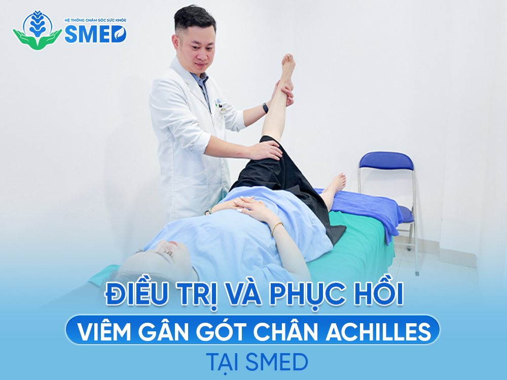 SMED ứng dụng kết hợp y học tái tạo và y học cổ truyền trong điều trị viêm gót chân Achilles 