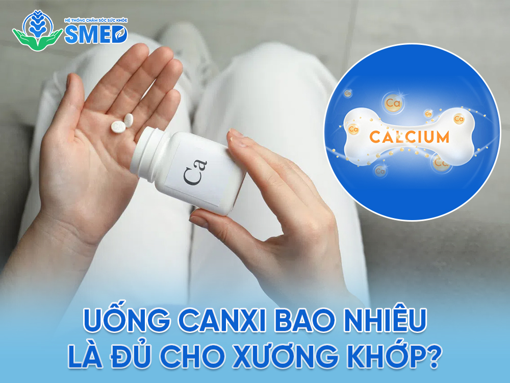Uống canxi bao nhiêu là đủ cho xương khớp 