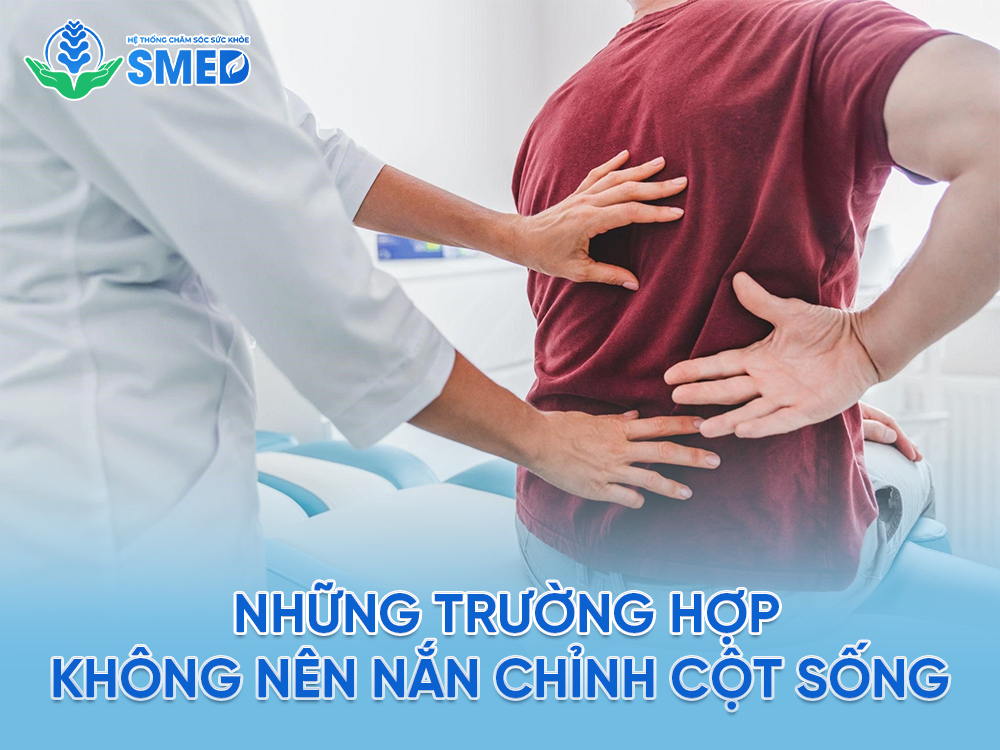 Các trường hợp không nên nắn chỉnh cột sống 