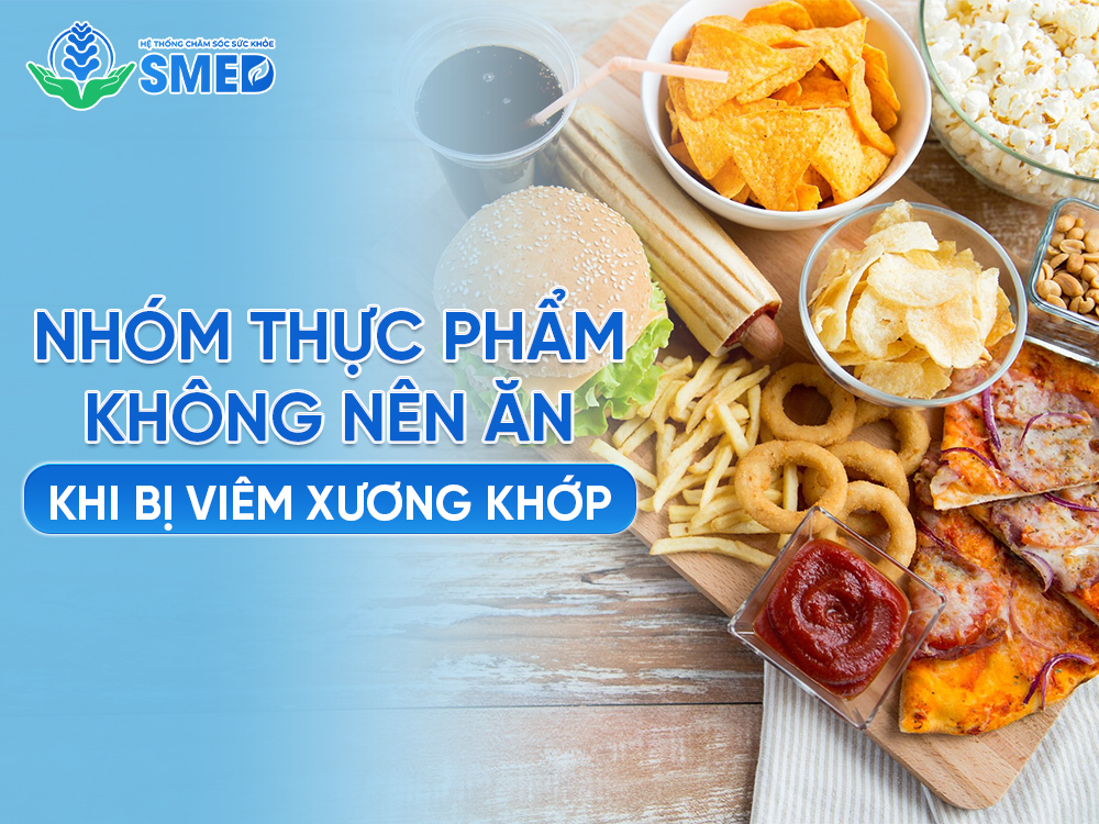 Các thực phẩm không nên ăn với người bị viêm xương khớp 