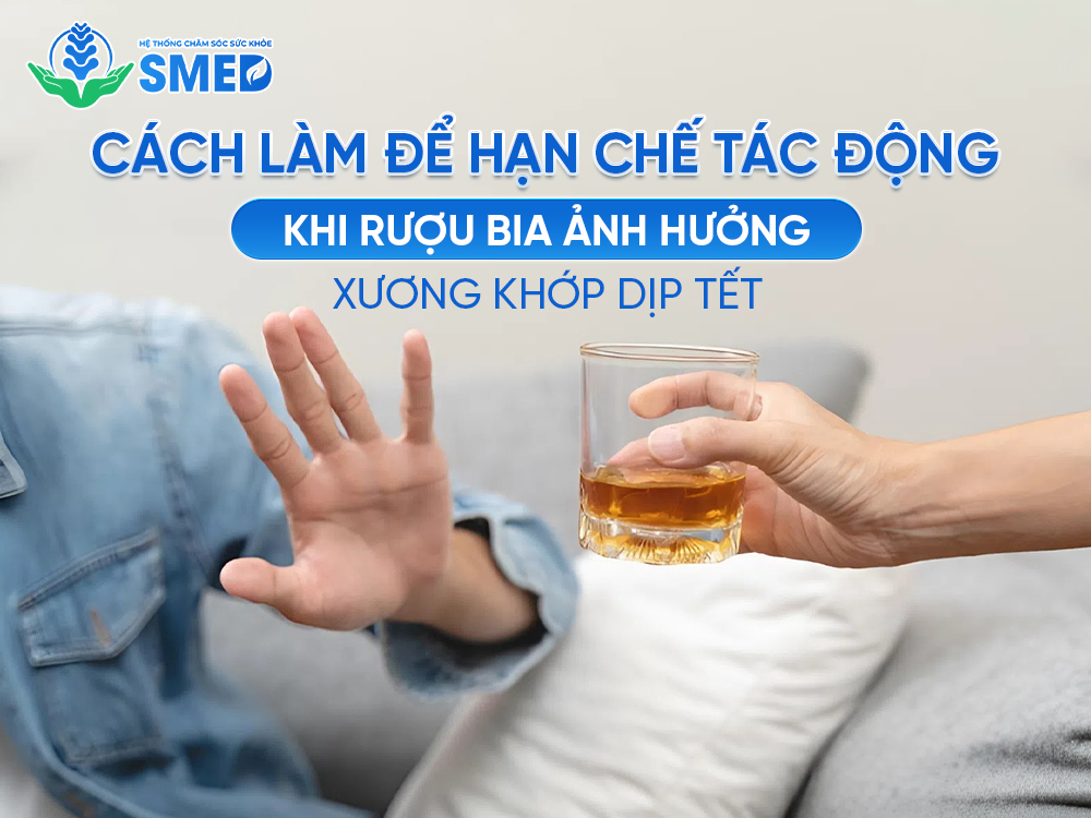 Những việc bạn nên làm để tránh tác động rượu bia đến xương khớp 