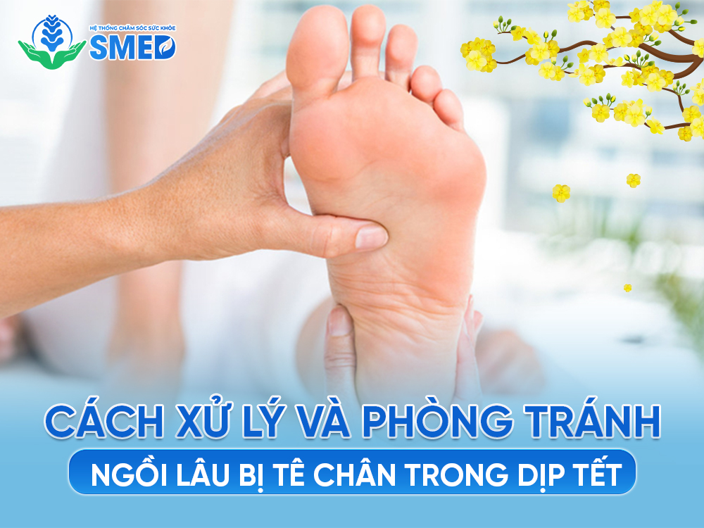 Cách xử lí và phòng tránh bị tê chân khi ngồi lâu trong dịp Tết 
